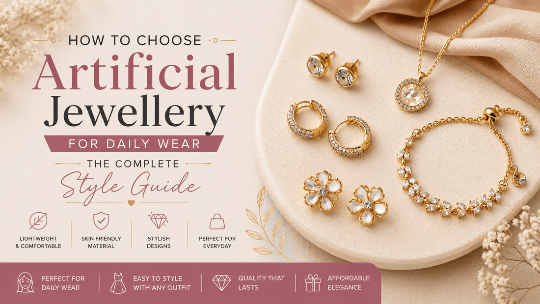 How to Choose Artificial Jewellery for Daily Wear: The Complete Style Guide