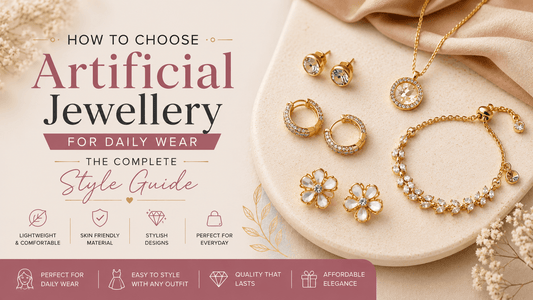 How to Choose Artificial Jewellery for Daily Wear: The Complete Style Guide