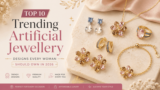Top 10 Trending Artificial Jewellery Designs Every Woman Should Own in 2026